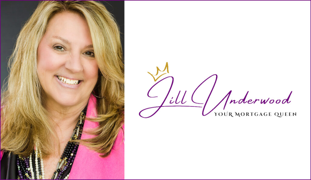 Jill Underwood | Your Mortgage Queen